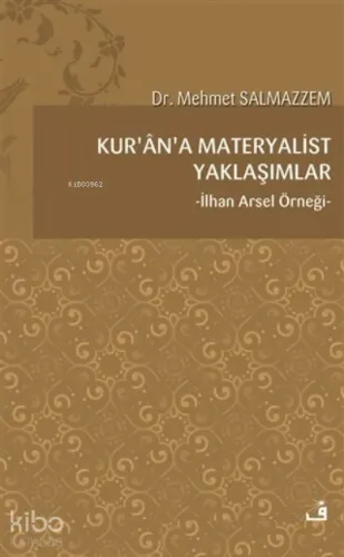 Kur’an’a Materyalist Yaklaşımlar;İlhan Arsel Örneği