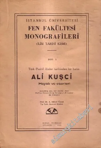 Türk Pozitif İlimler Tarihinden Bir Bahis: Ali Kuşçi: Hayatı ve Eserleri -        1948