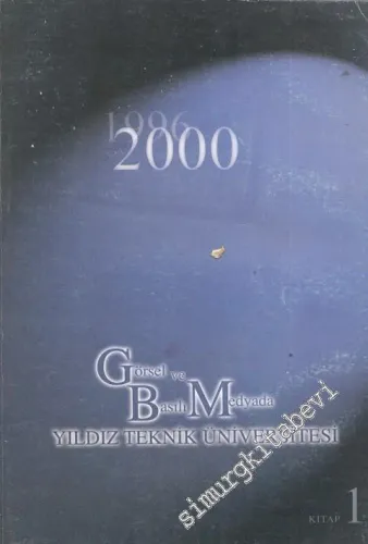 Yıldız Teknik Üniversitesi: 1996 - 2000 Görsel ve Basılı Medyada -
