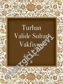 Turhan Valide Sultan Vakfiyesi CİLTLİ -