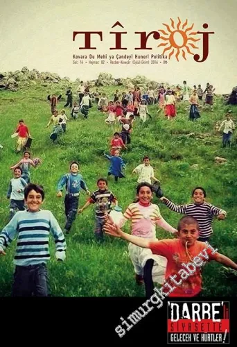 Tiroj İki Aylık Kültür Sanat Edebiyat dergisi -  Dosya: Darbe Optiğinden Gelecek ve Kürtler - Sayı: 13      Eylül - Ekim