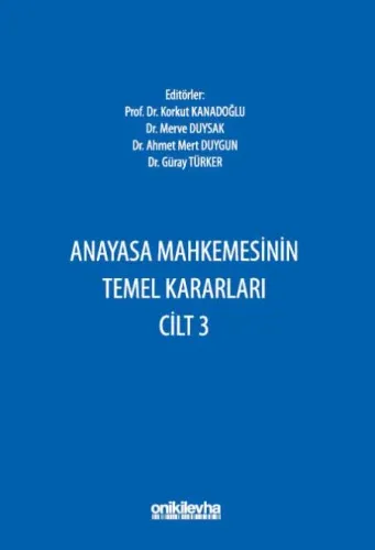 Anayasa Mahkemesinin Temel Kararları Cilt: 3