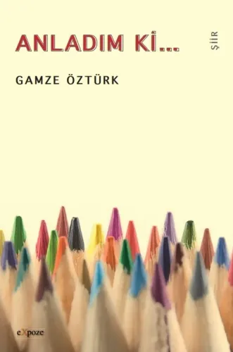 ANLADIM Kİ... Gamze Öztürk