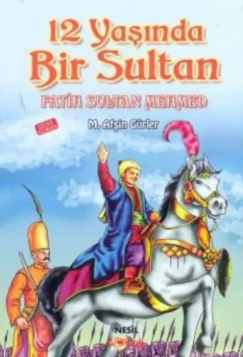 12 Yaşında Bir Sultan-Fatih Sultan Mehmed