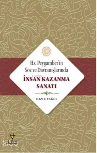 Hz. Peygamberin Söz ve Davranışlarında İnsan Kazanma Sanatı