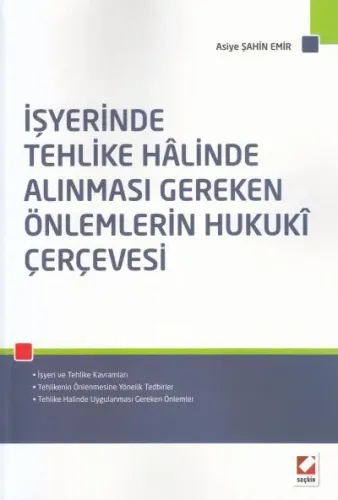 İşyerinde Tehlike Halinde Alınması Gereken Önlemlerin Hukuki Çerçevesi