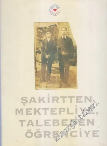 Şakirtten Mektepliye, Talebeden Öğrenciye -        1996