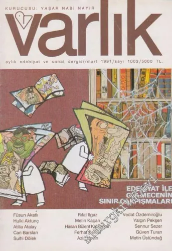 Varlık - Aylık Edebiyat ve Kültür Dergisi - Dosya: Edebiyat İle Gülmecenin Sınır Çarpışmaları - Sayı: 1002      Mart 1991