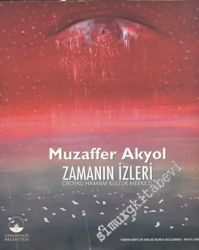 Muzaffer Akyol: Zamanın İzleri / Ördekli Hamam Kültür Merkezi -