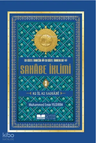 En Güzel Örneğin En Güzel Örnekleri Sahabe İklimi 3. Cilt Ciltli İthal Kağıt;82 İl 82 Sahabi