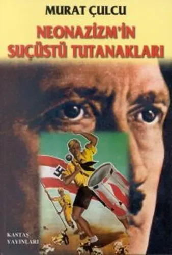 Neonazizm'in Suçüstü Tutanakları