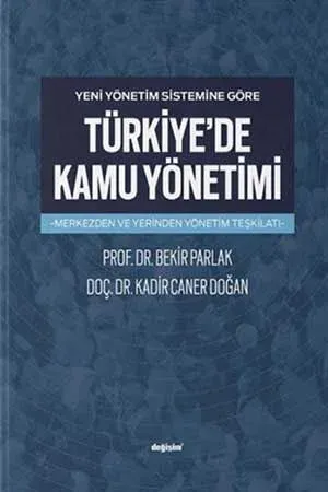 Yeni Yönetim Sistemine Göre Türkiye'de Kamu Yönetimi