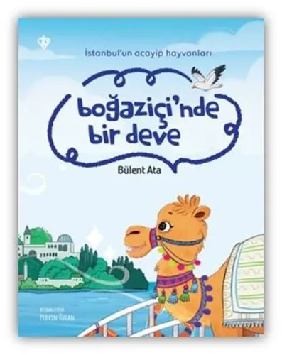 Boğaziçi’nde Bir Deve;İstanbul’un Acayip Hayvanları