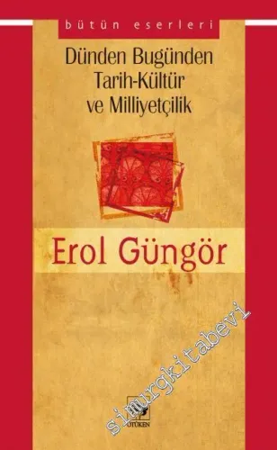 Dünden Bugünden Tarih Kültür ve Milliyetçilik -        2007