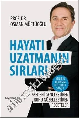 Hayatı Uzatmanın Sırları: Bedeni Gençleştiren, Ruhu Güzelleştiren Reçe
