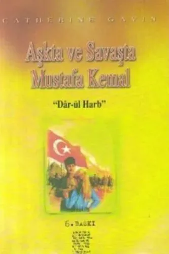 Aşkta ve Savaşta Mustafa Kemal
