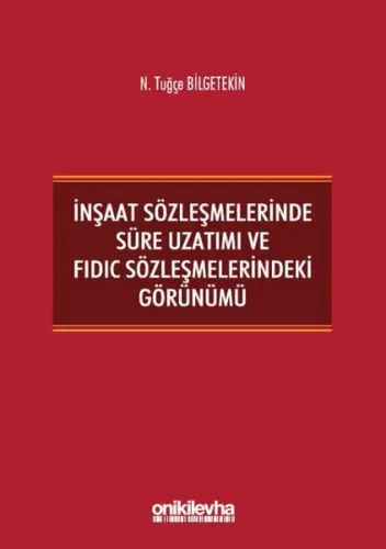 İnşaat Sözleşmelerinde Süre Uzatımı ve FIDIC Sözleşmelerindeki Görünümü