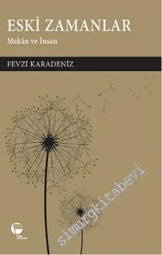 Eski Zamanlar: Mekân ve İnsan -