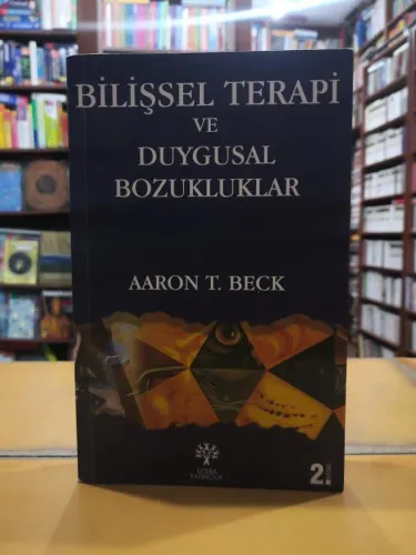 Bilişsel Terapi ve Duygusal Bozukluklar