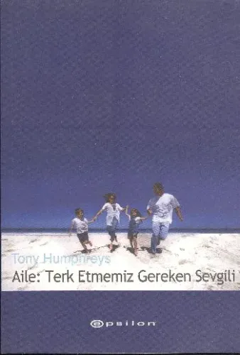 Aile: Terk Etmemiz Gereken Sevgili
