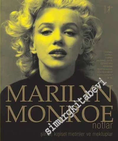 Marilyn Monroe: Notlar - Şiirler, Kişisel Metinler ve Mektuplar -