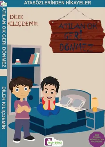 Atasözlerinden Hikayeler Atılan Ok Geri Dönmez