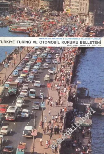 Turing - Türkiye Turing ve Otomobil Kurumu Belleteni - Sayı: 42 - 321, Nisan - Haziran 1974       1974