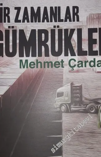 Bir Zamanlar Gümrükler -         2019