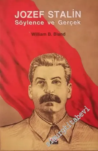 Jozef Stalin : Söylence ve Gerçek  -