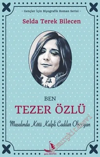 Ben Tezer Özlü: Masalında Kötü Kalpli Cadılar Olmayan -        2017