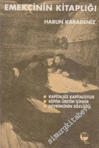Emekçinin Kitaplığı: Kapitalsiz Kapitalistler / Eğitim Üretim İçindir 