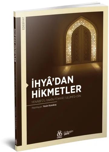 İhyâ’dan Hikmetler Yasin Karakuş İhyâ’dan Hikmetler Yasin Karakuş