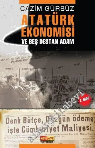 Atatürk Ekonomisi ve Beş Destan Adam -         2009