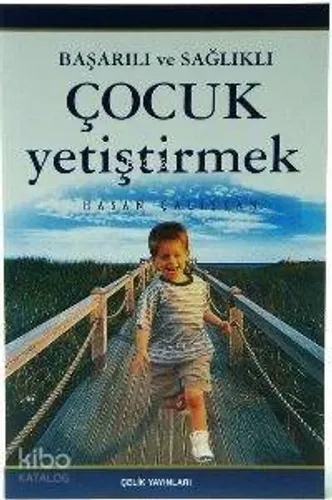 Başarılı ve Sağlıklı Çocuk Yetiştirmek