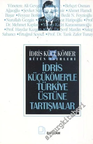 İdris Küçükömer'le Türkiye Üstüne Tartışmalar: Bütün Eserleri 5 -