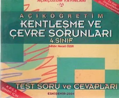 Açıköğretim Kentleşme Ve Çevre Sorunları 4. Sınıf Test Soru Ve Cevapları
