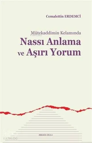 Mütekaddimin Kelamında Nassı Anlama ve Aşırı Yorum