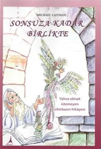 Sonsuza Kadar Birlikte; Yanlız Olmak İstemeyen Sihirbazın Hikâyesi