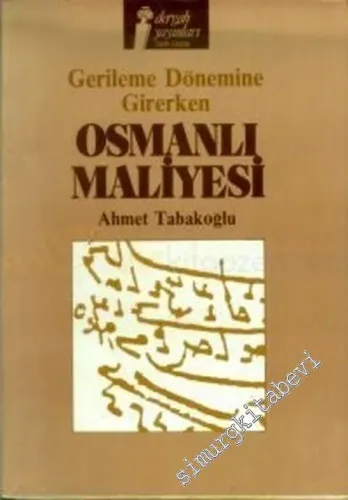 Gerileme Dönemine Girerken Osmanlı Maliyesi -        1985