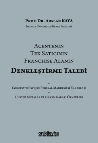 Acentenin Tek Satıcının Franchise Alanın Denkleştirme Talebi