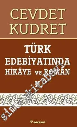 Türk Edebiyatında Hikaye ve Roman 2: Meşrutiyet'ten Cumhuriyet'e Kadar 1911 - 1922 -         2009