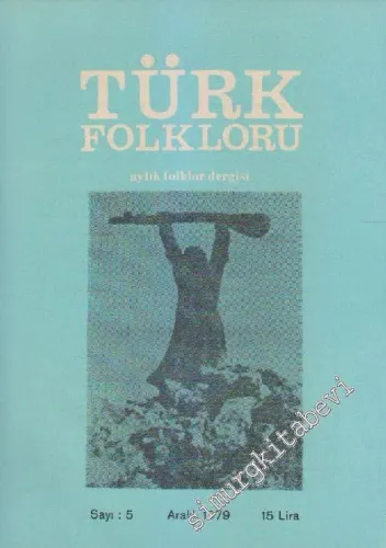 Türk Folkloru Aylık Folklor Dergisi - Sayı: 5    1  Aralık