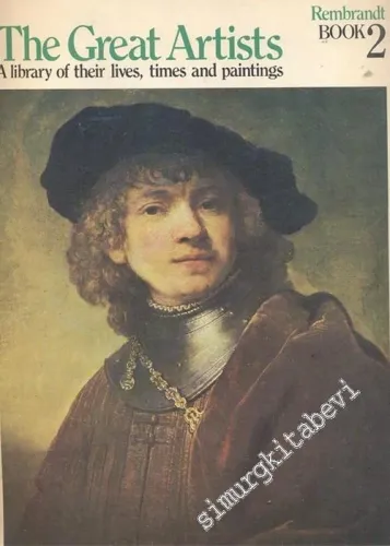 Rembrandt: The Great Artists, Book 2 ( A Library of Their Lives, Times and Paintings ) -        1978