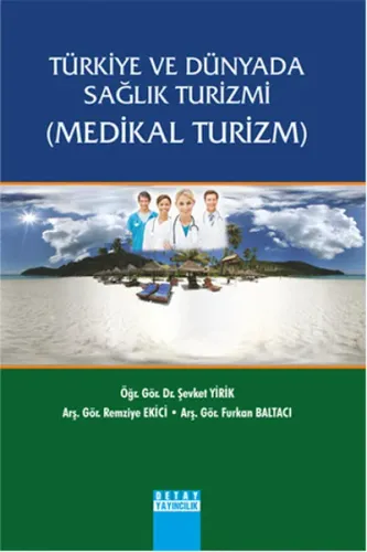 Türkiye ve Dünyada Sağlık Turizmi - Medikal Turizm