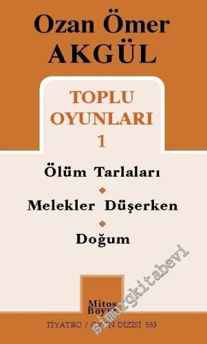 Toplu Oyunları 1: Ölüm Tarlaları / Melekler Düşerken / Doğum -         2015