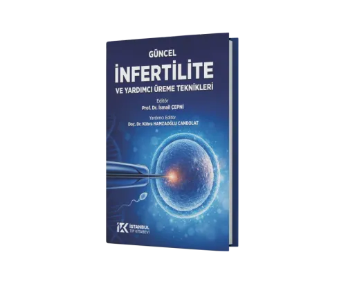 Güncel İnfertilite ve Yardımcı Üreme Teknikleri