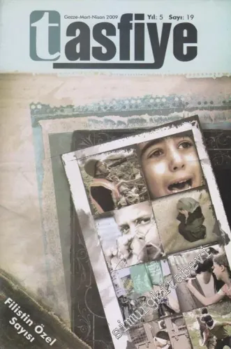 Tasfiye Edebiyat Düşünce Dergisi - Dosya: Gazze - Filistin Özel Sayısı - Sayı: 19    Yıl: 5  Mart - Nisan 2009