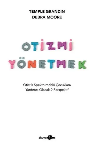 Otizmi Yönetmek;Otistik Spektrumdaki Çocuklara Yardımcı Olacak 9 Perspektif