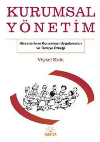 Kurumsal Yönetim; Hissedar Korunması Uygulamaları ve Türkiye Örneği