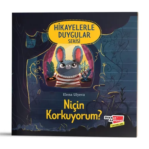NİÇİN KORKUYORUM? (Hikayelerle Duygular Serisi 1)
